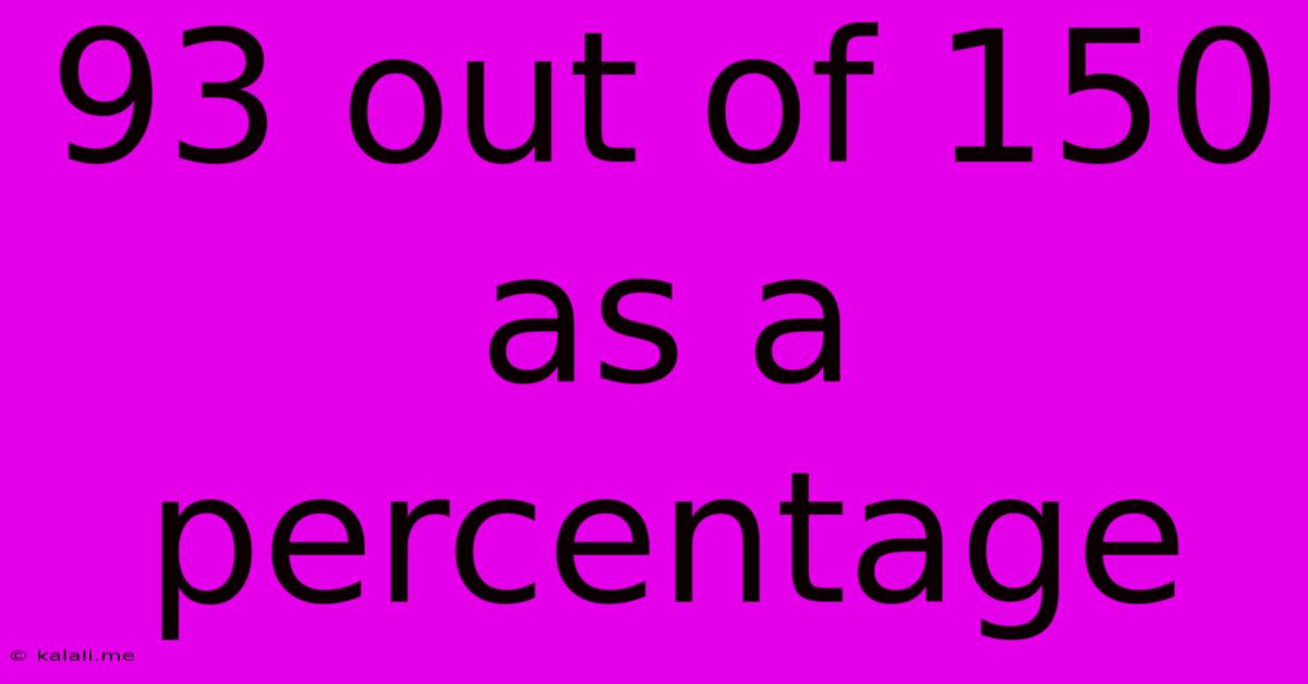 93 Out Of 150 As A Percentage