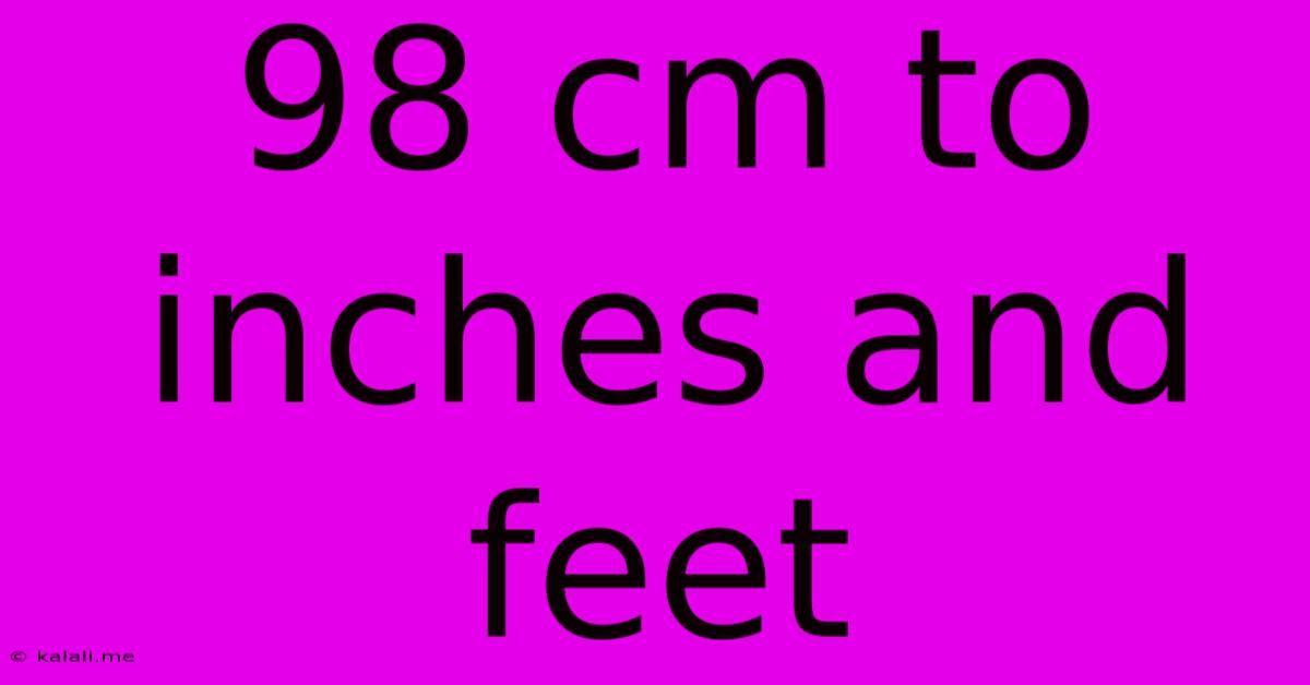 98 Cm To Inches And Feet