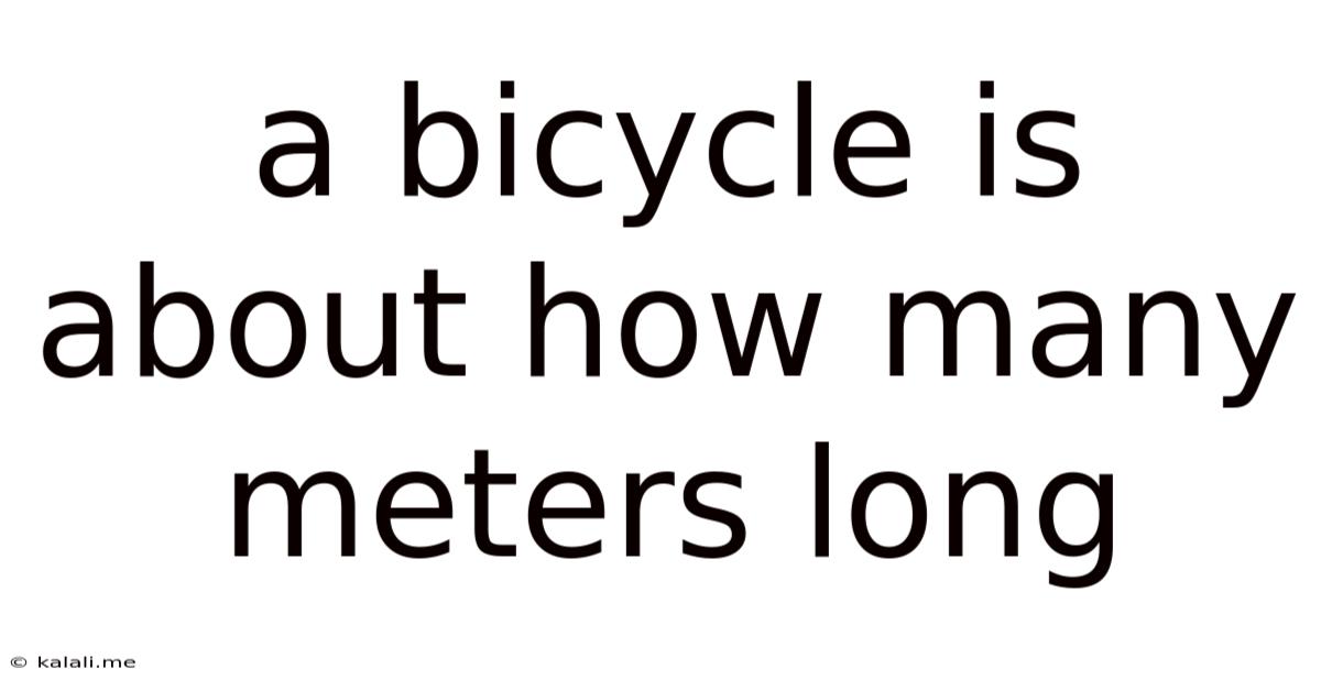A Bicycle Is About How Many Meters Long