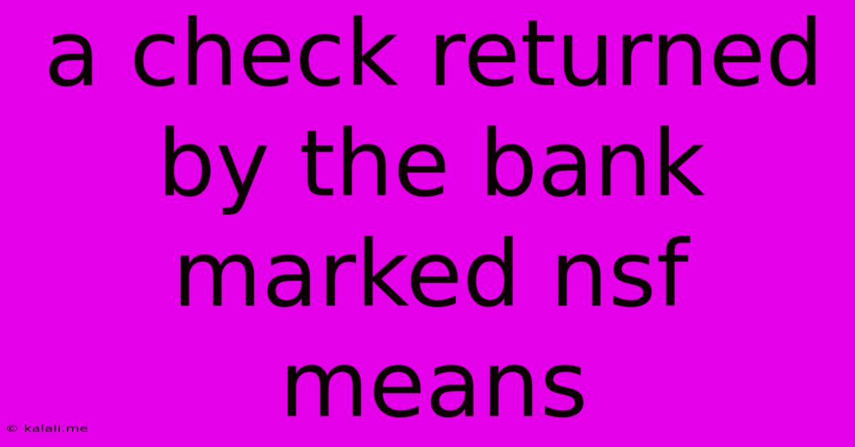 A Check Returned By The Bank Marked Nsf Means