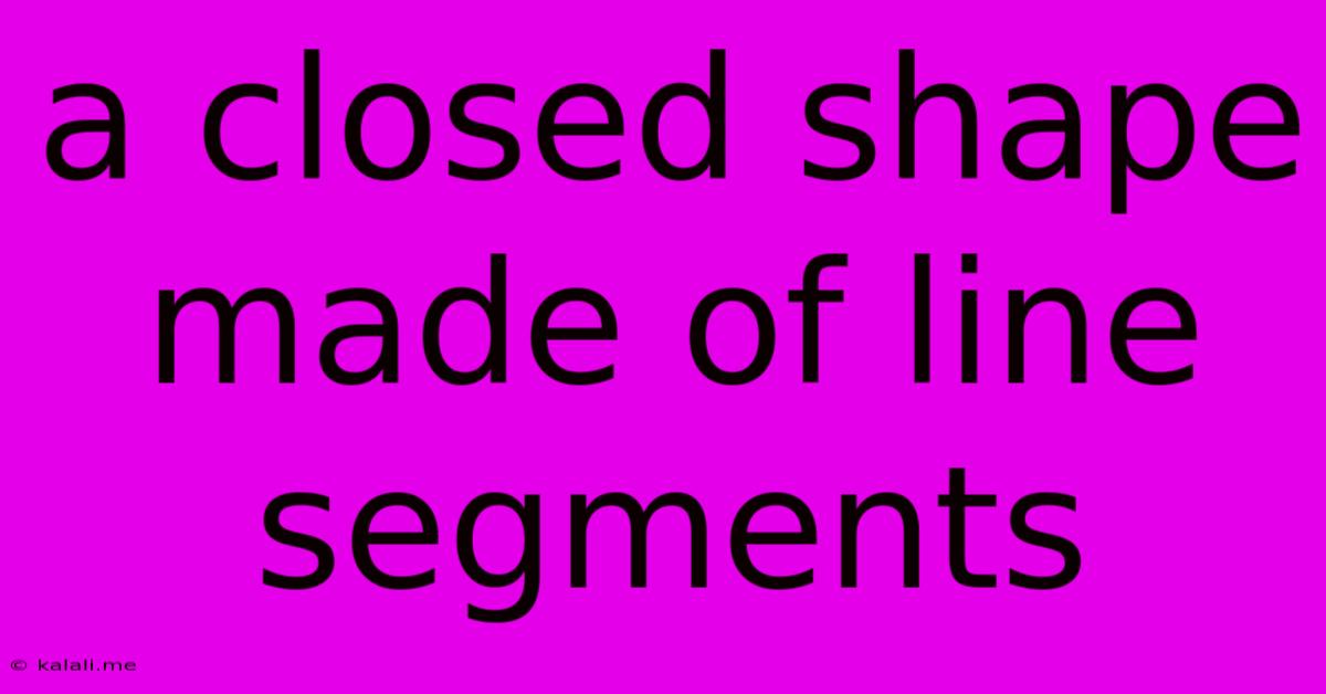 A Closed Shape Made Of Line Segments