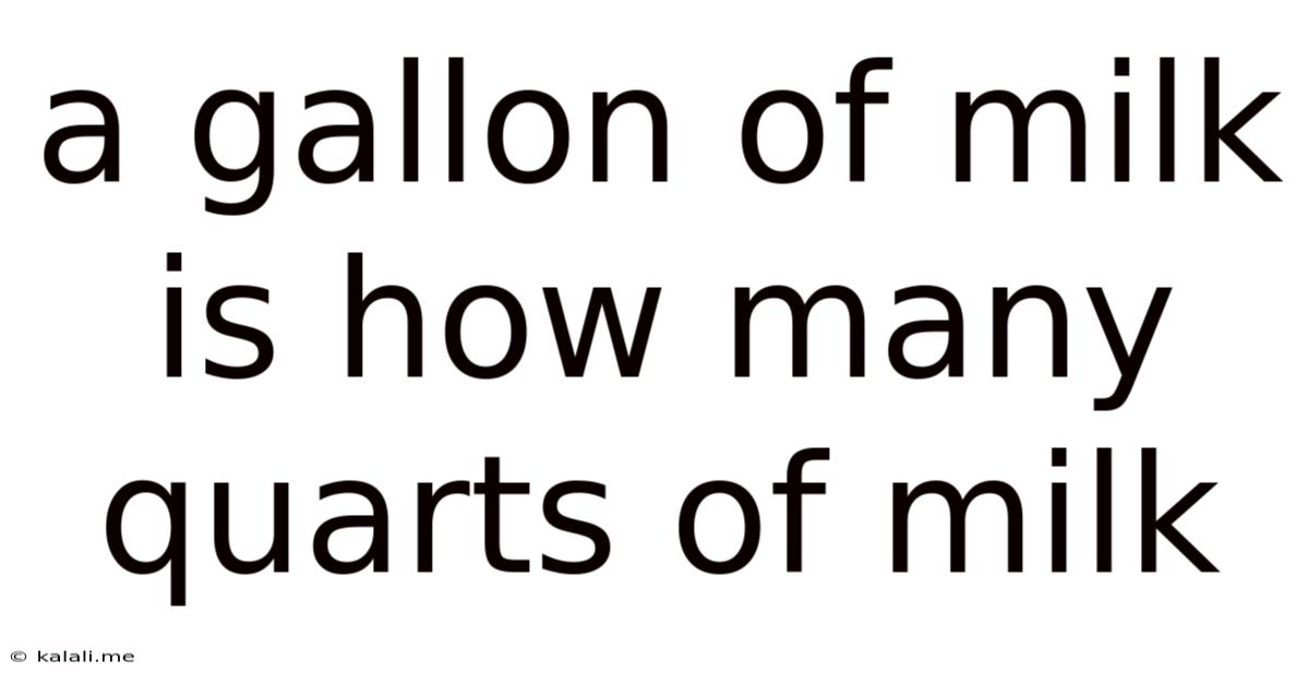 A Gallon Of Milk Is How Many Quarts Of Milk
