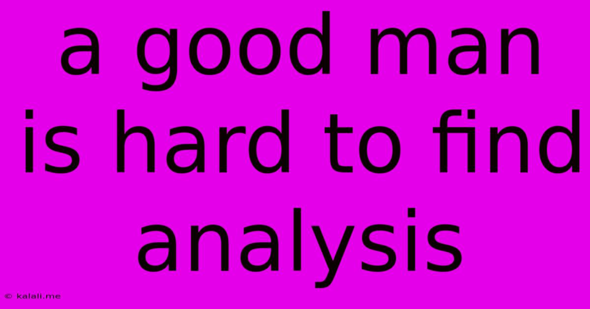 A Good Man Is Hard To Find Analysis