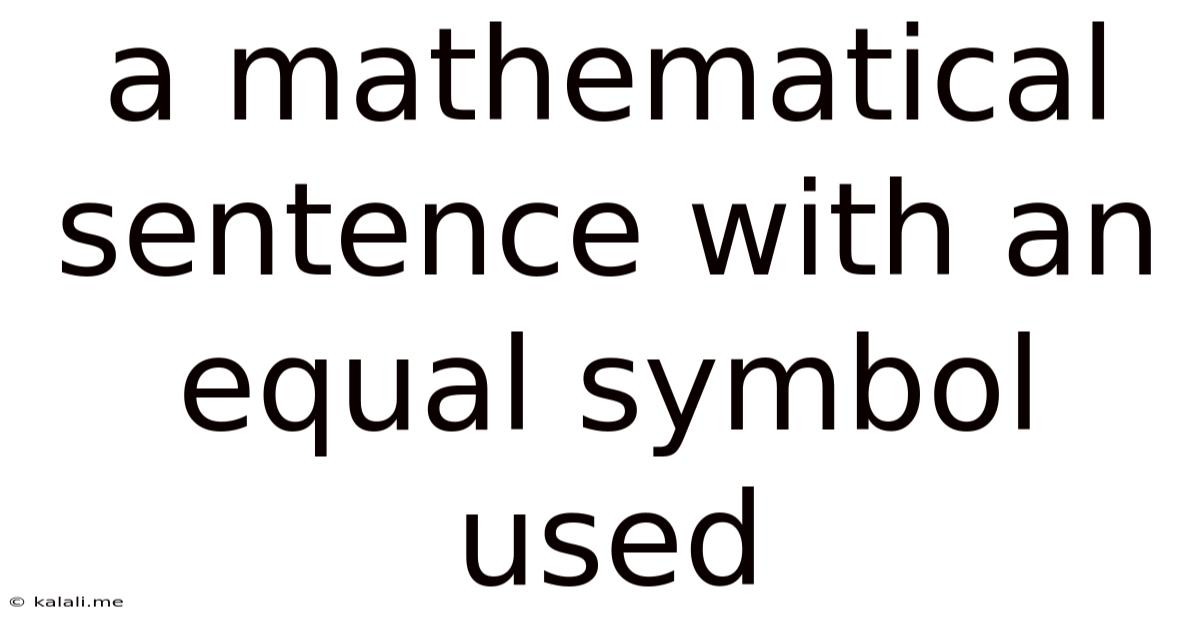 A Mathematical Sentence With An Equal Symbol Used