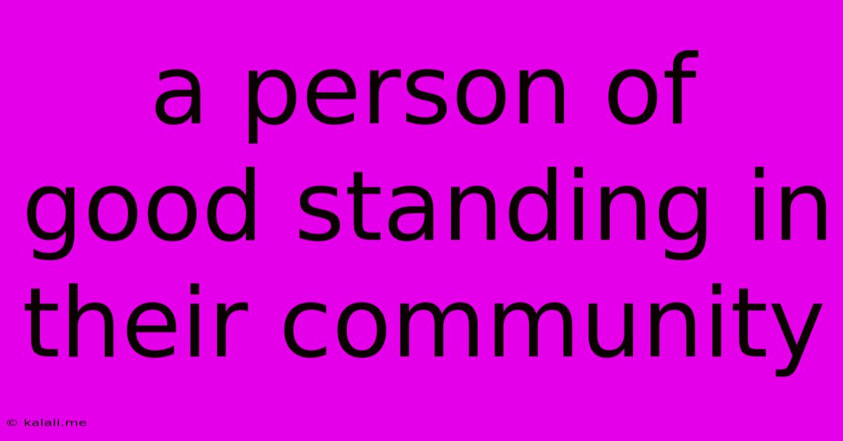 A Person Of Good Standing In Their Community