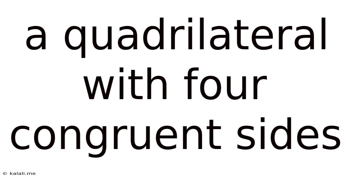 A Quadrilateral With Four Congruent Sides