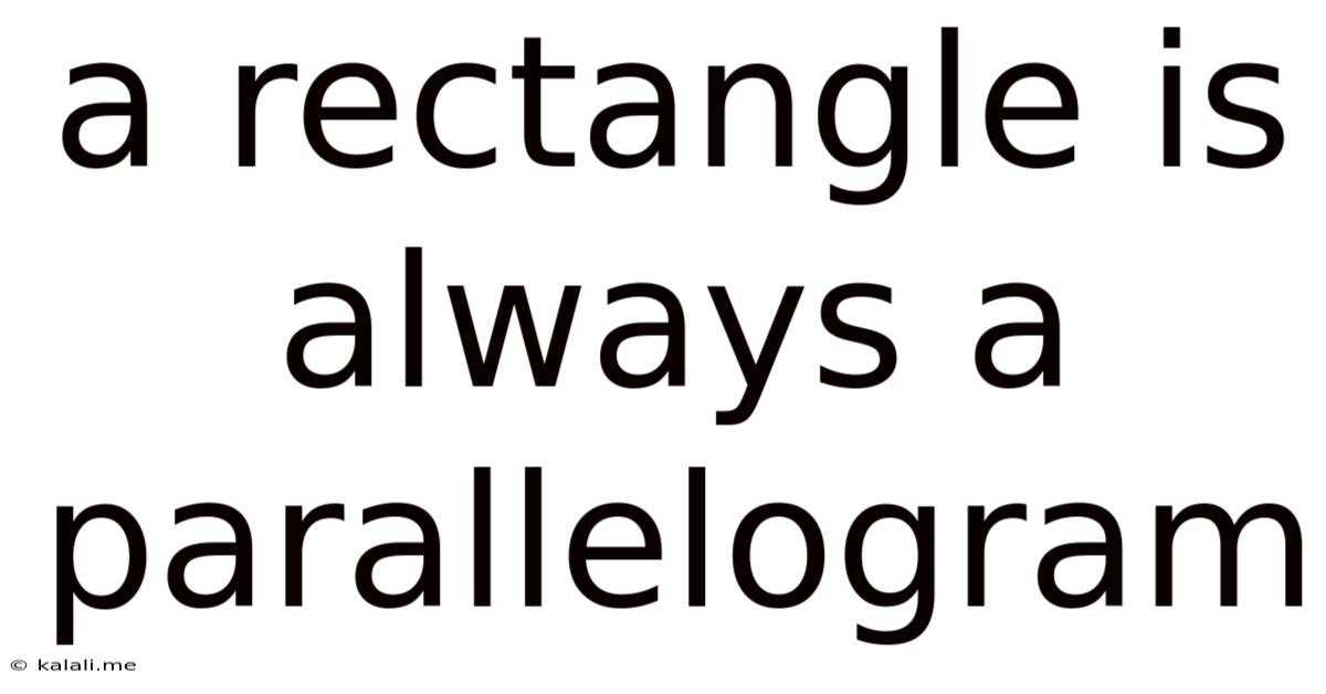 A Rectangle Is Always A Parallelogram