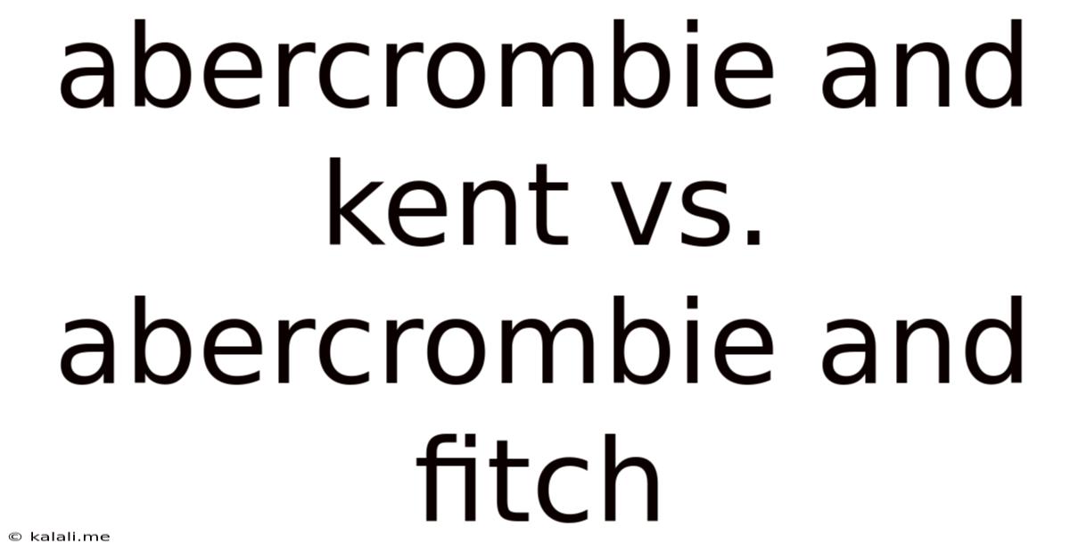 Abercrombie And Kent Vs. Abercrombie And Fitch