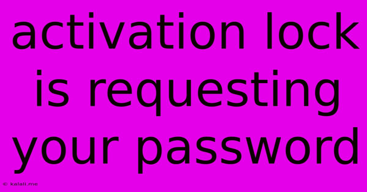 Activation Lock Is Requesting Your Password