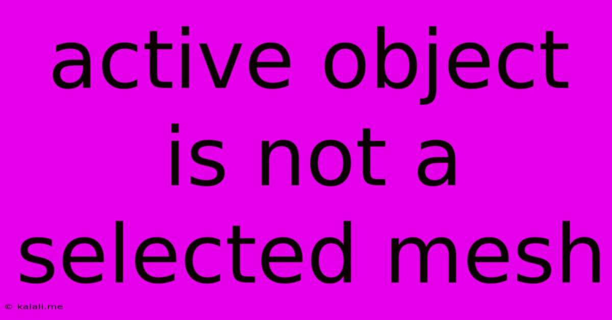 Active Object Is Not A Selected Mesh