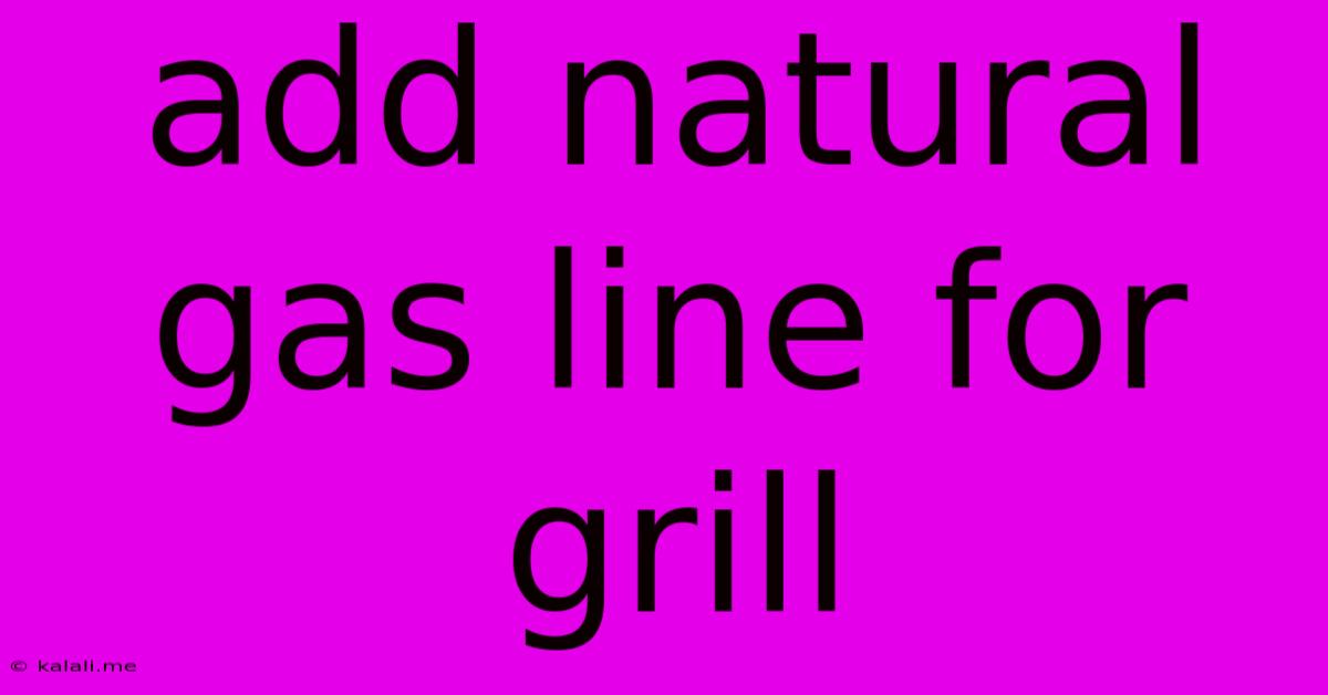 Add Natural Gas Line For Grill