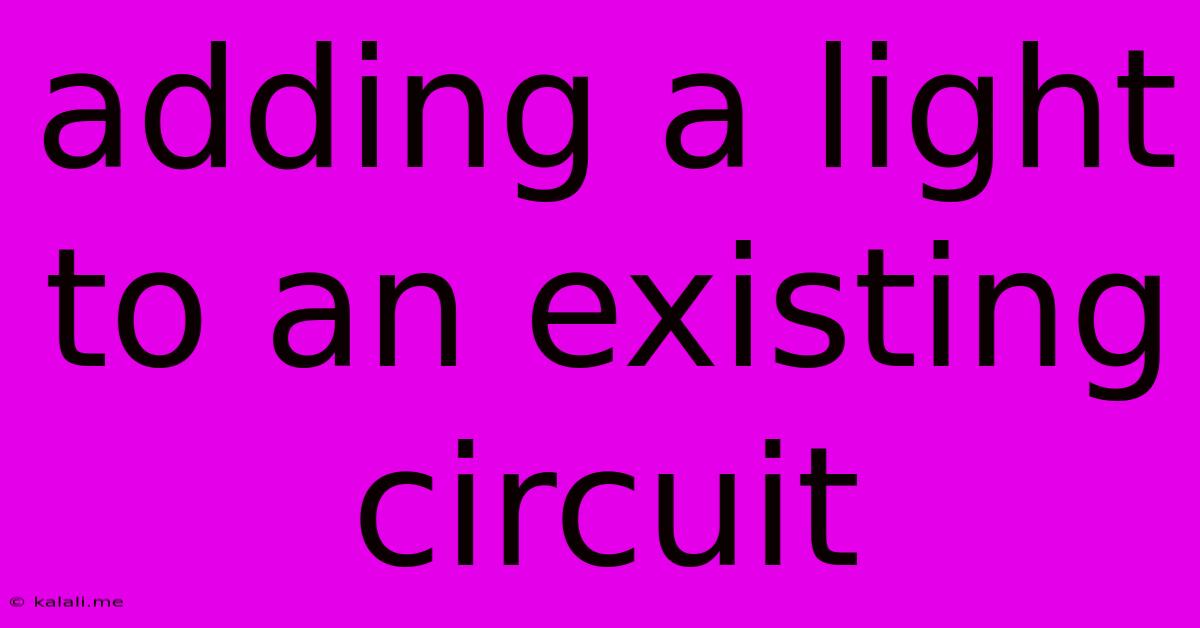 Adding A Light To An Existing Circuit