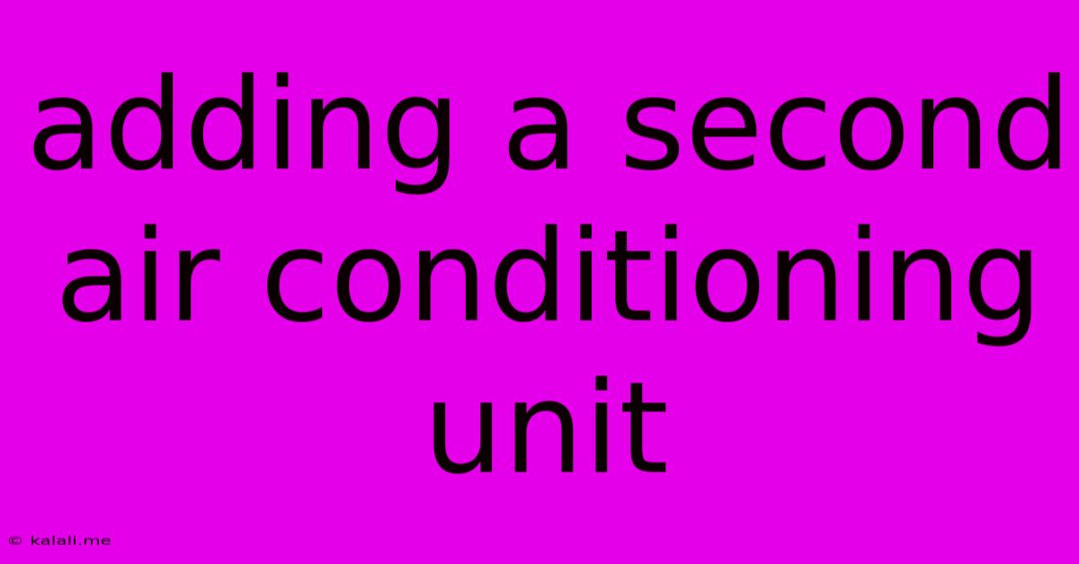 Adding A Second Air Conditioning Unit