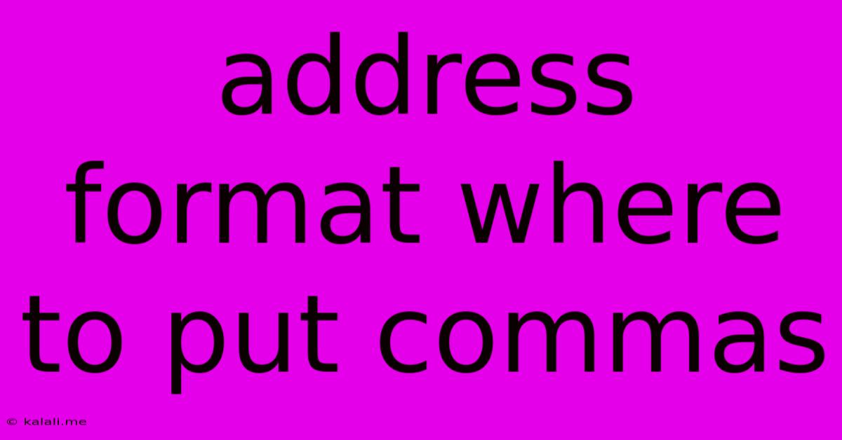 Address Format Where To Put Commas