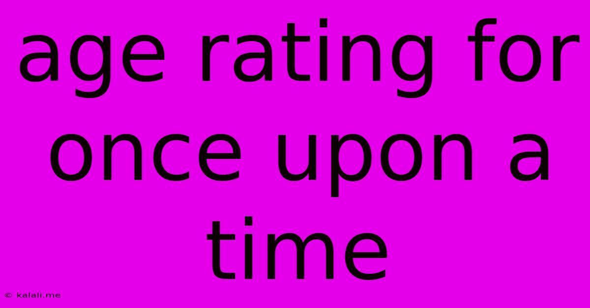 Age Rating For Once Upon A Time