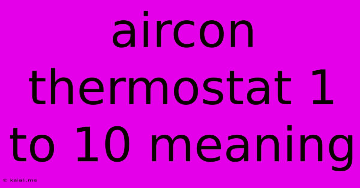 Aircon Thermostat 1 To 10 Meaning