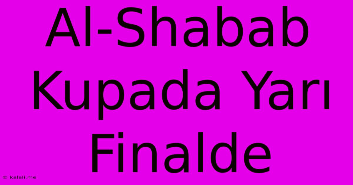 Al-Shabab Kupada Yarı Finalde