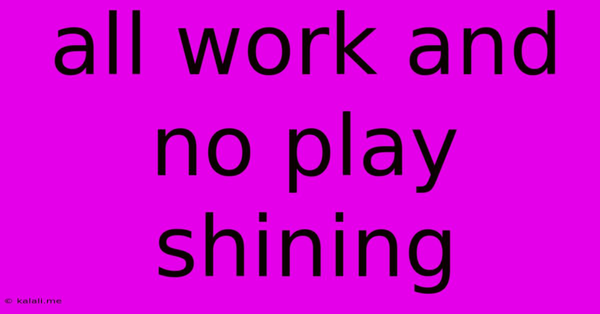 All Work And No Play Shining