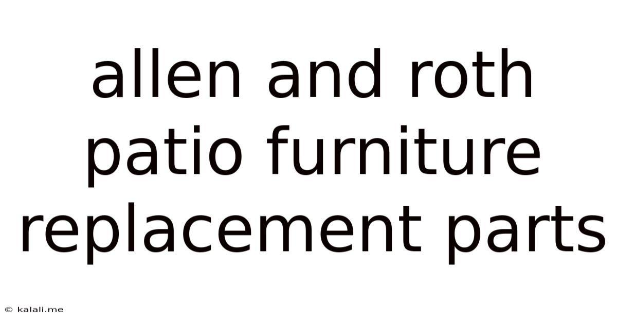 Allen And Roth Patio Furniture Replacement Parts