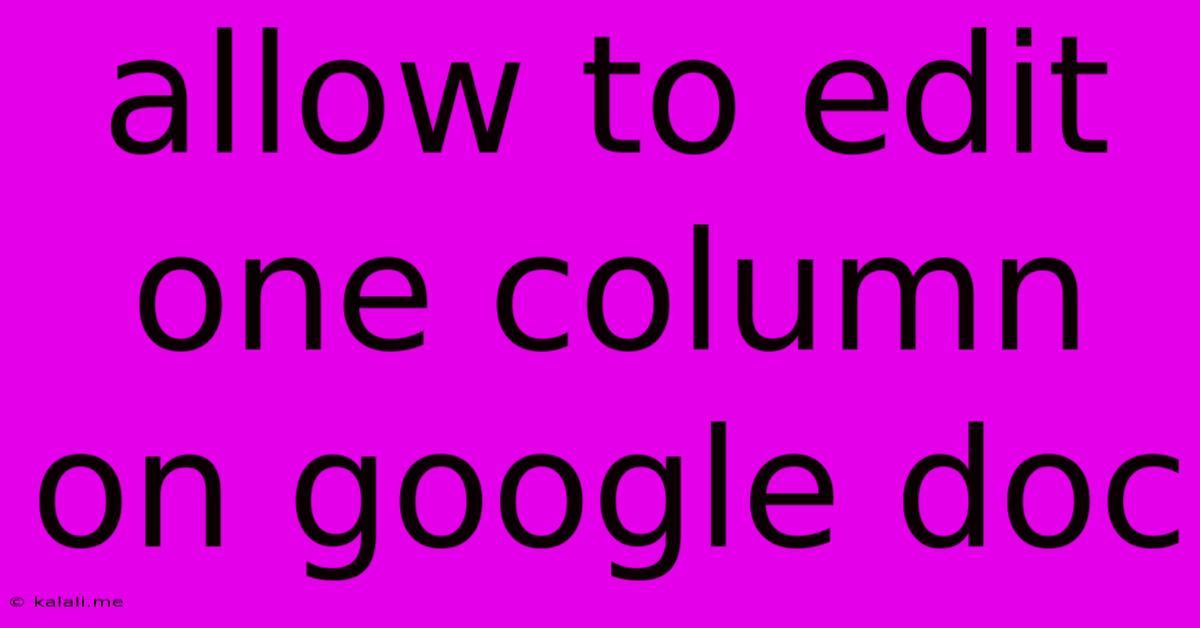 Allow To Edit One Column On Google Doc