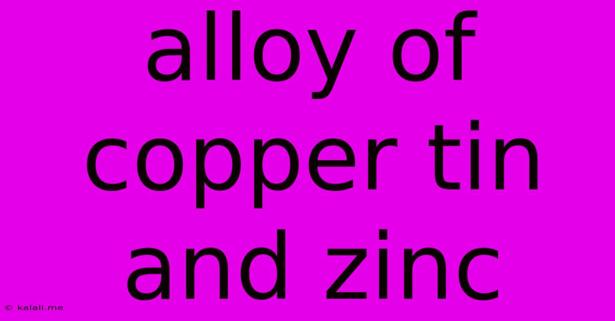 Alloy Of Copper Tin And Zinc