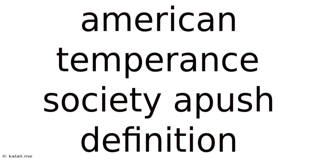 American Temperance Society Apush Definition