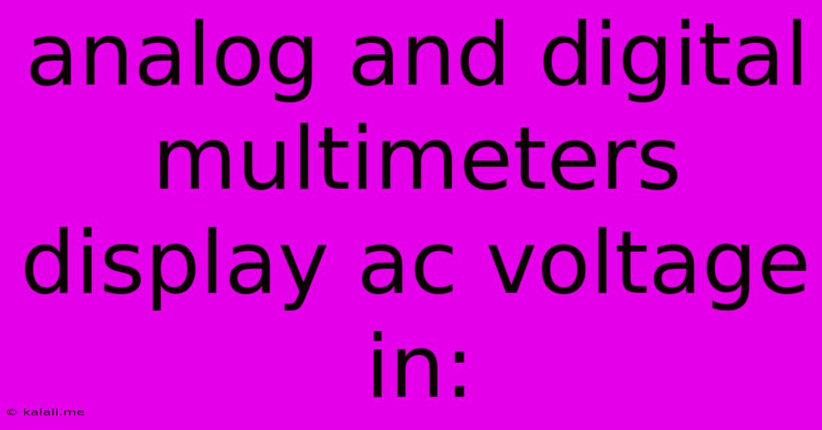 Analog And Digital Multimeters Display Ac Voltage In: