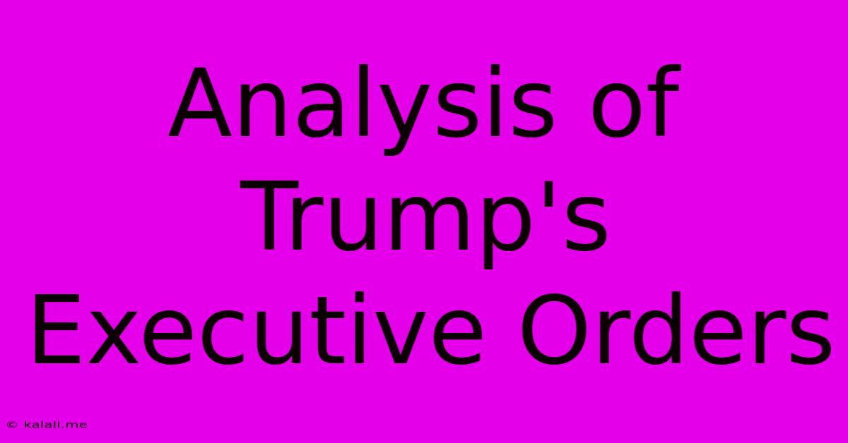 Analysis Of Trump's Executive Orders