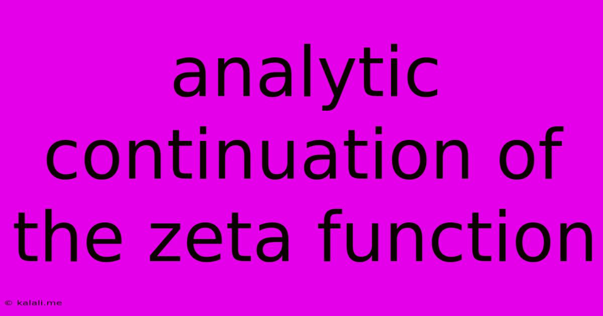 Analytic Continuation Of The Zeta Function