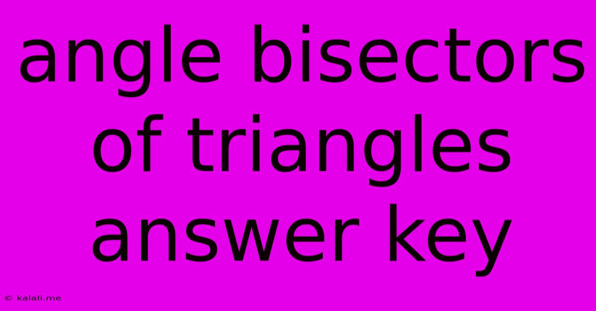 Angle Bisectors Of Triangles Answer Key
