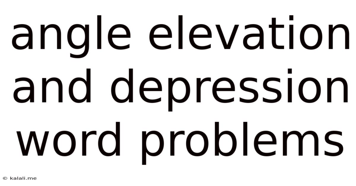 Angle Elevation And Depression Word Problems
