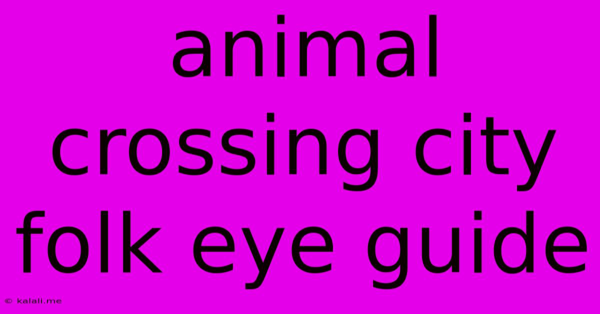 Animal Crossing City Folk Eye Guide