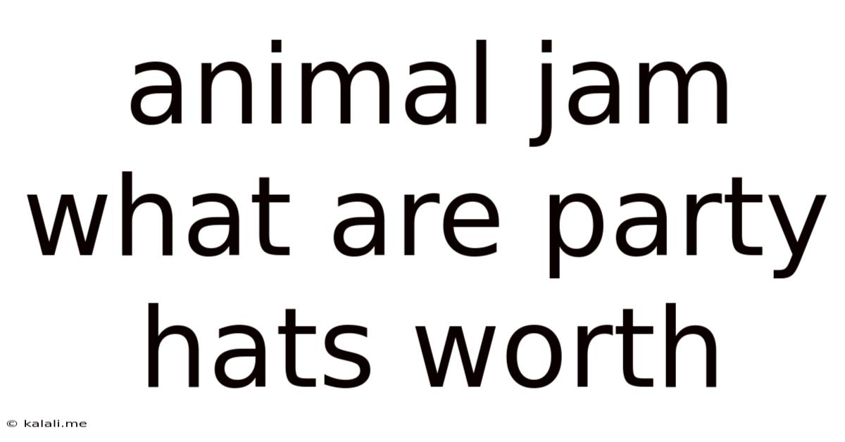 Animal Jam What Are Party Hats Worth
