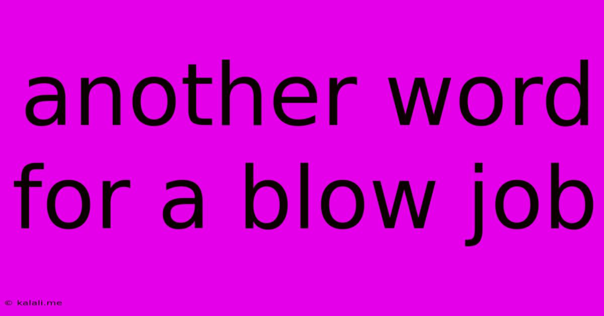 Another Word For A Blow Job