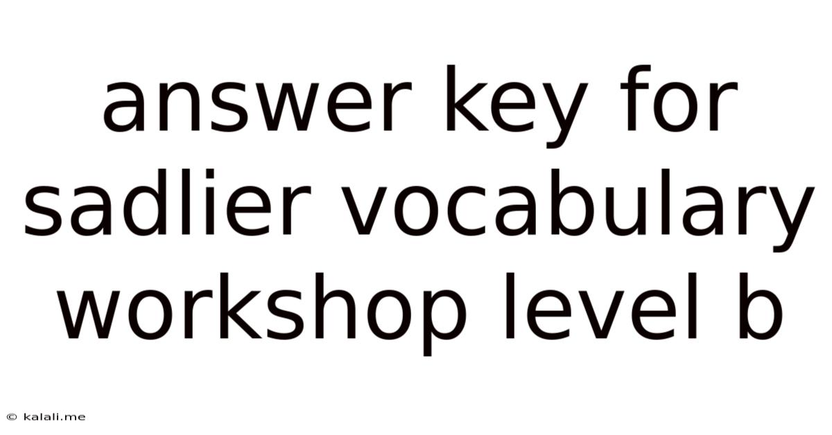Answer Key For Sadlier Vocabulary Workshop Level B