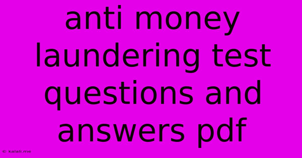 Anti Money Laundering Test Questions And Answers Pdf