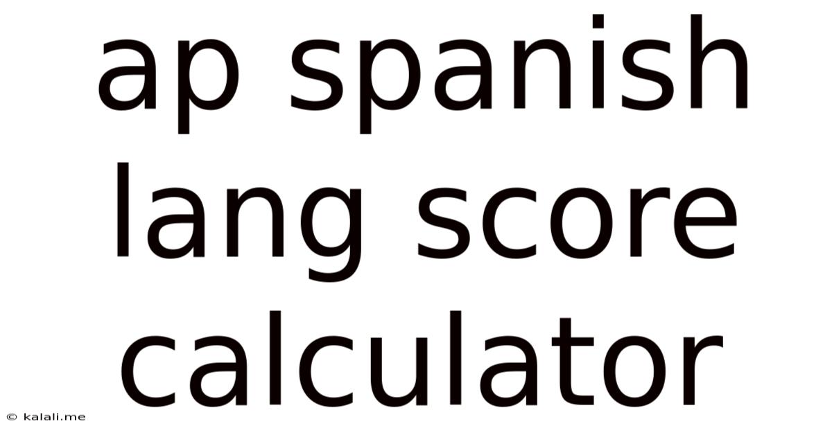 Ap Spanish Lang Score Calculator
