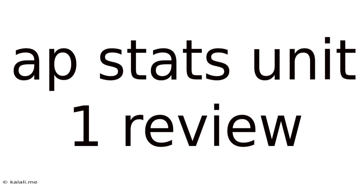 Ap Stats Unit 1 Review