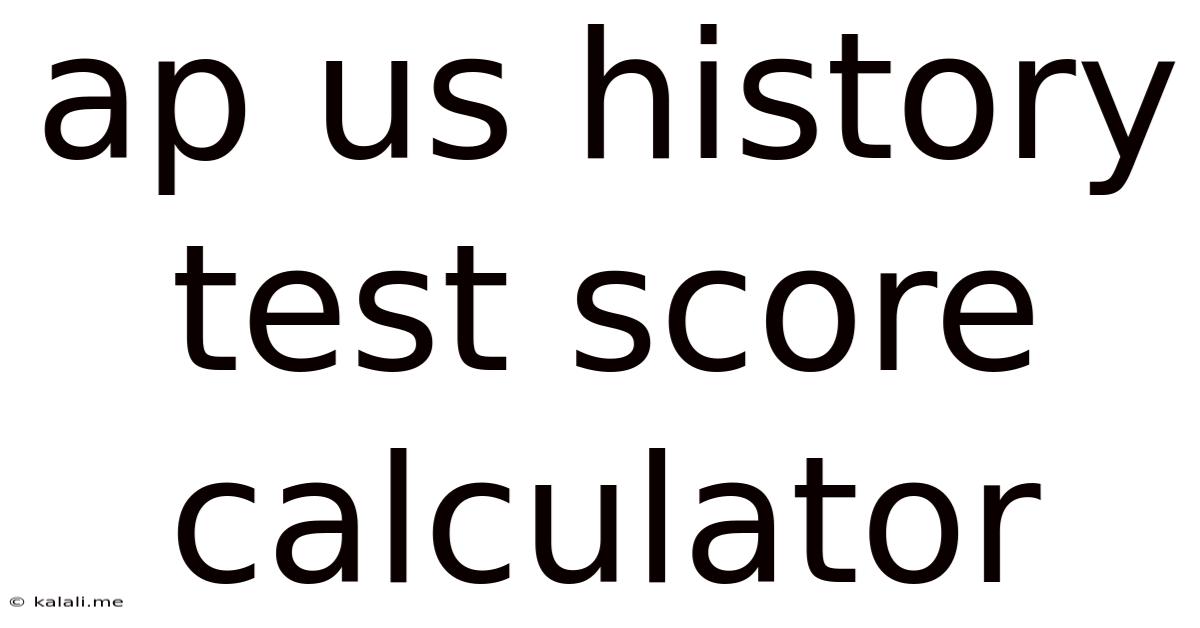 Ap Us History Test Score Calculator