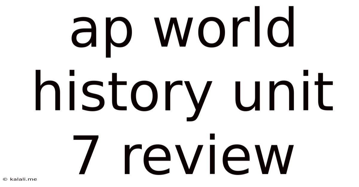 Ap World History Unit 7 Review