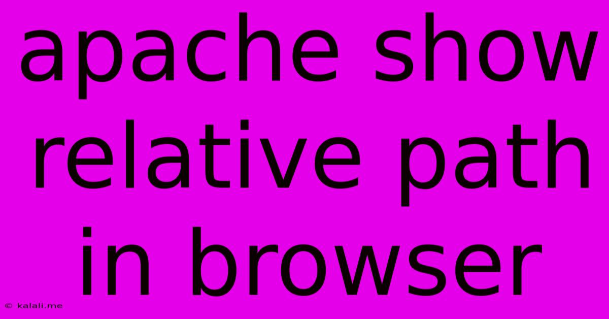 Apache Show Relative Path In Browser