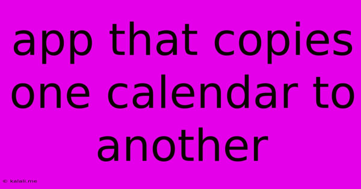 App That Copies One Calendar To Another