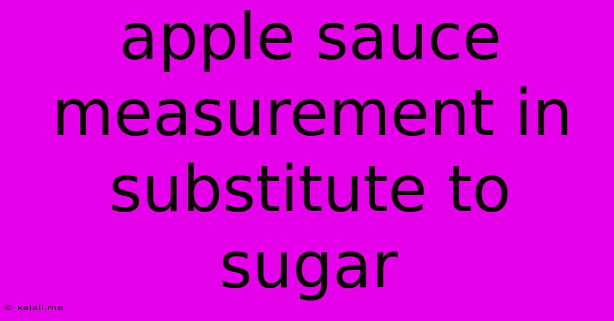Apple Sauce Measurement In Substitute To Sugar