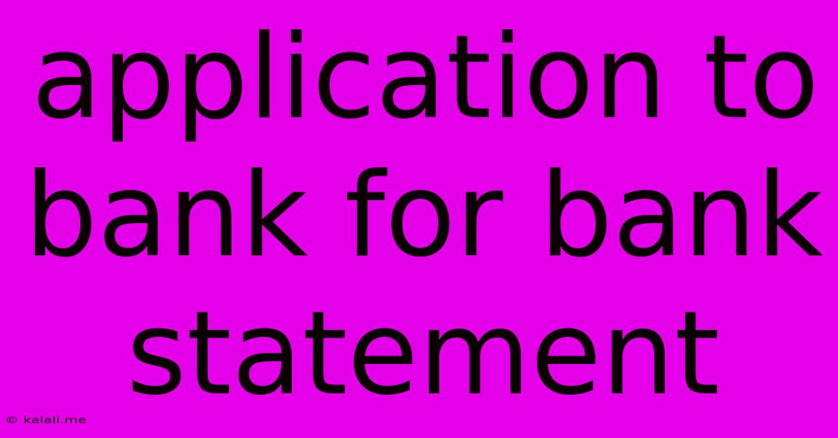 Application To Bank For Bank Statement
