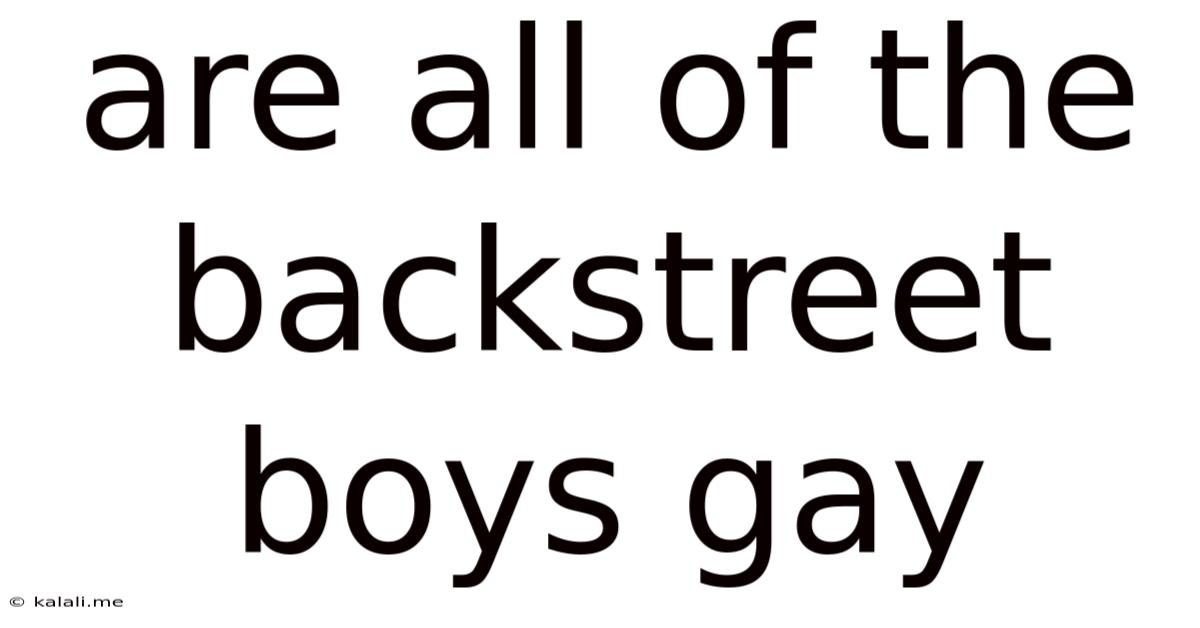 Are All Of The Backstreet Boys Gay