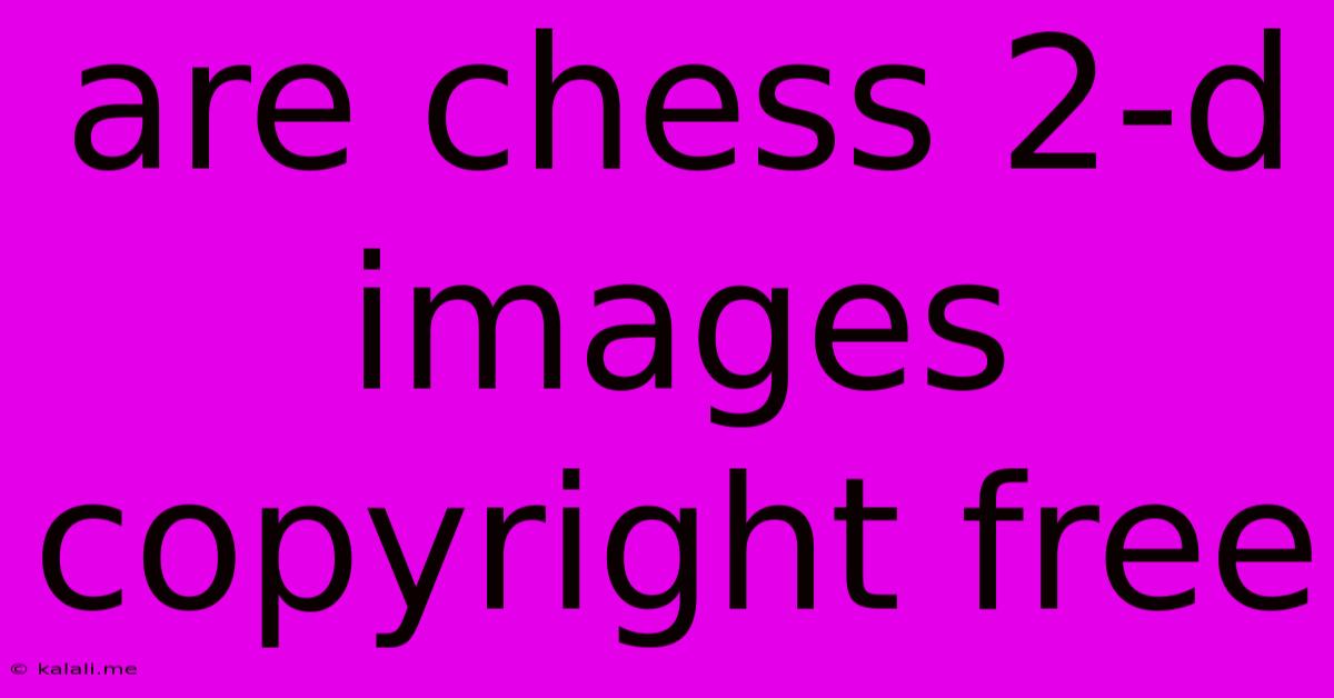 Are Chess 2-d Images Copyright Free