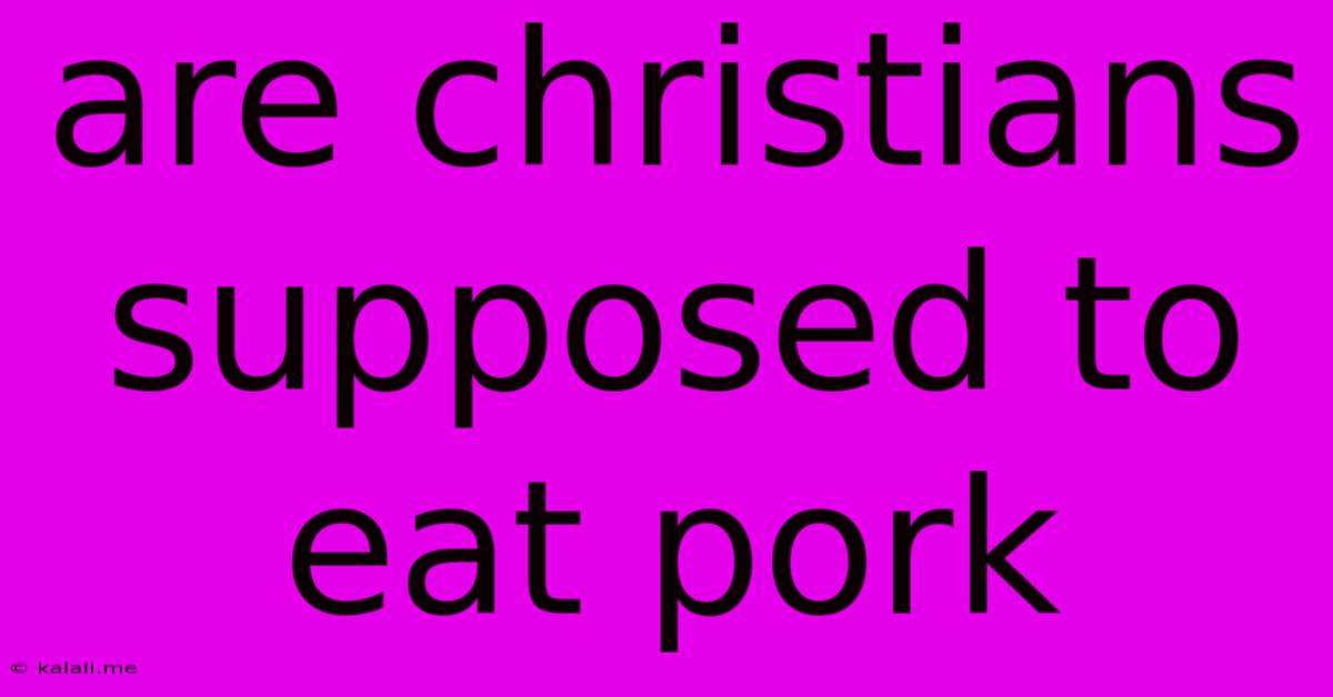 Are Christians Supposed To Eat Pork