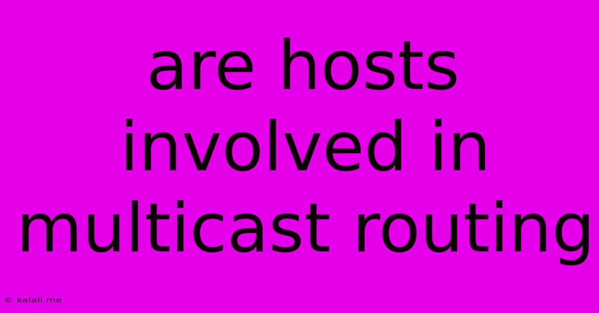 Are Hosts Involved In Multicast Routing