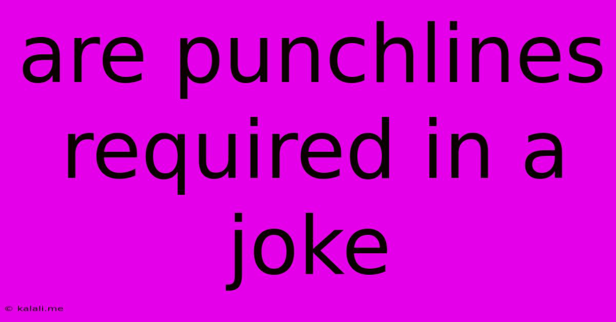 Are Punchlines Required In A Joke