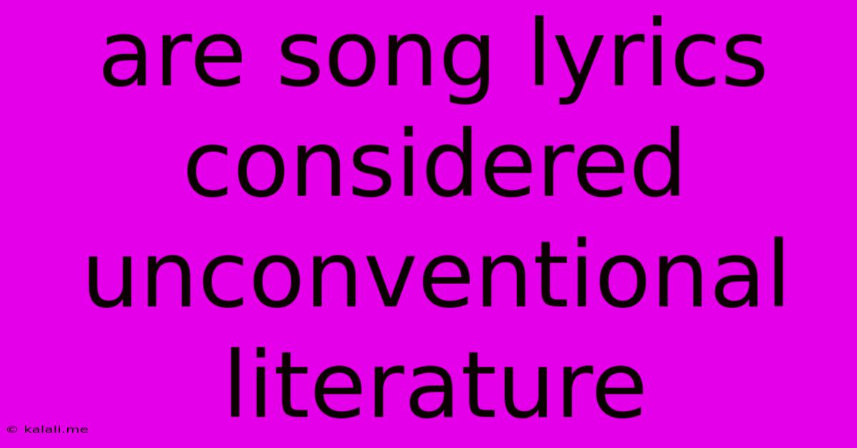 Are Song Lyrics Considered Unconventional Literature